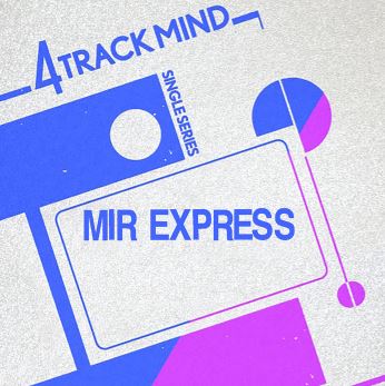 Read more about the article MIR EXPRESS – 4 track mind (7″)