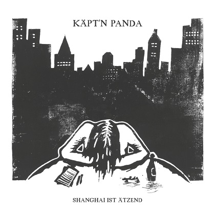 You are currently viewing KÄPT´N PANDA – Shanghai ist ätzend