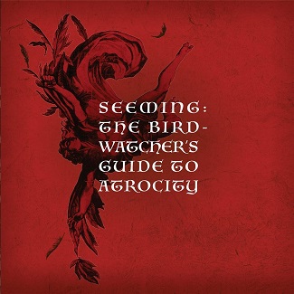 You are currently viewing SEEMING – The birdwatcher’s guide to atrocity