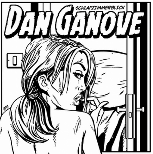 Read more about the article DAN GANOVE – Schlafzimmerblick