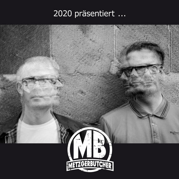 Read more about the article METZGERBUTCHER – 2020 präsentiert…