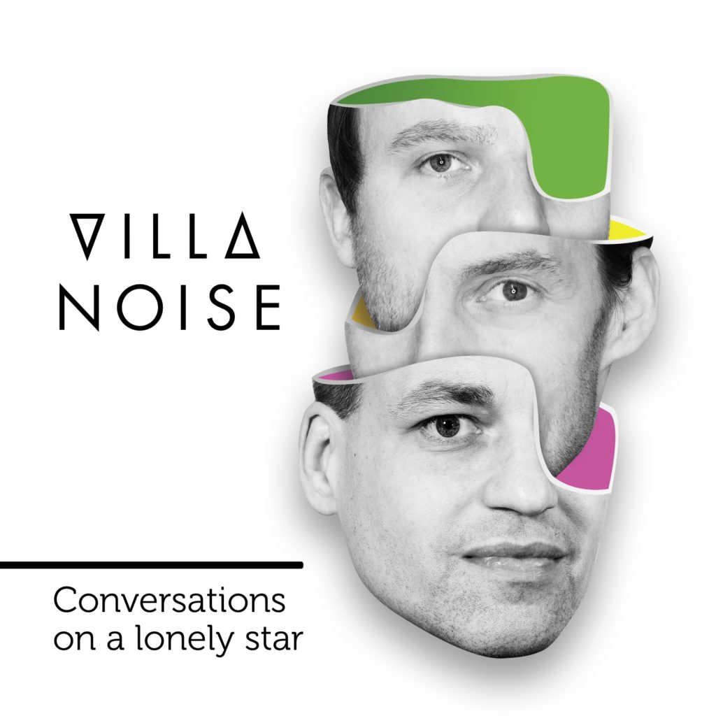 You are currently viewing VILLA NOISE – Conversations on a lonely star