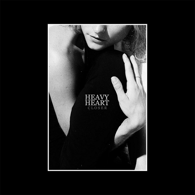 Read more about the article HEAVY HEART – Closer