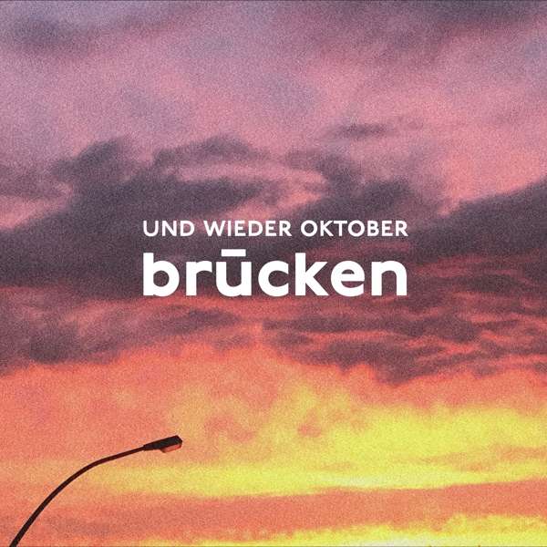 You are currently viewing UND WIEDER OKTOBER – Brücken
