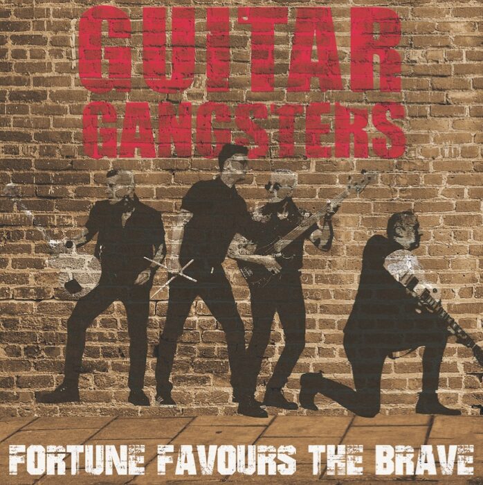 Read more about the article GUITAR GANGSTERS – Fortune favours the brave