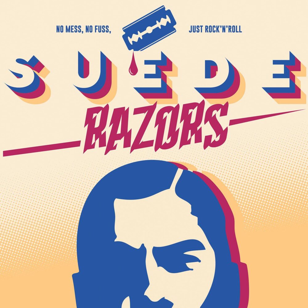 You are currently viewing SUEDE RAZORS – No mess, no fuss, just Rock ’n‘ Roll