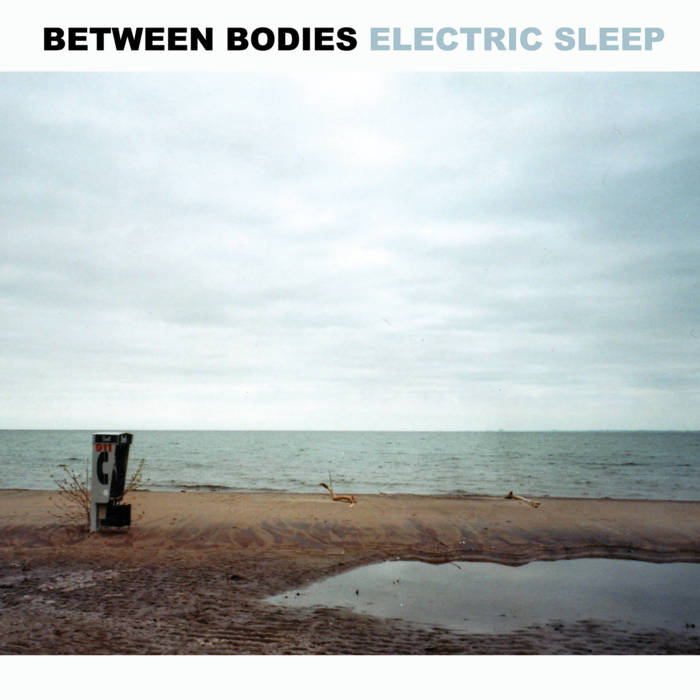 You are currently viewing BETWEEN BODIES – Electric sleep