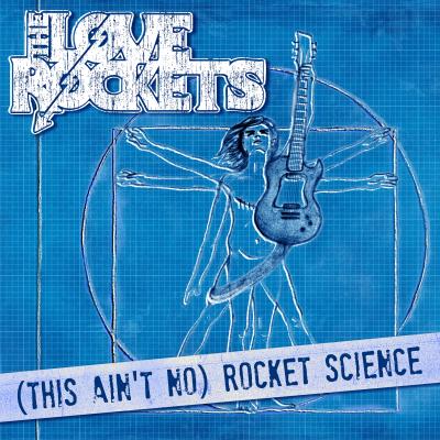 THE LOVE ROCKETS – (This Ain’t No) Rocket Science