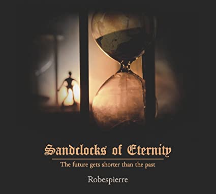 You are currently viewing ROBESPIERRE – Sandclocks of eternity