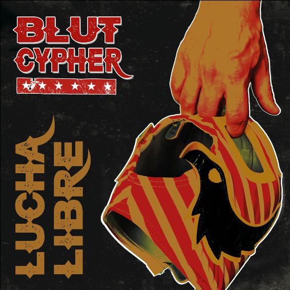 You are currently viewing BLUTCYPHER – Lucha libre