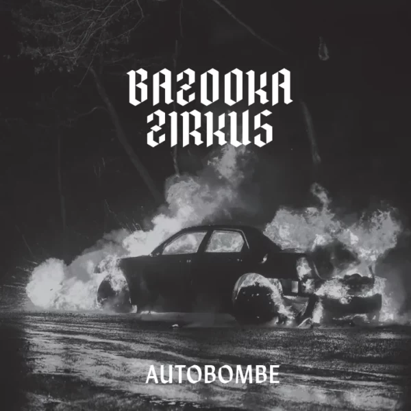 BAZOOKA ZIRKUS – Autobombe