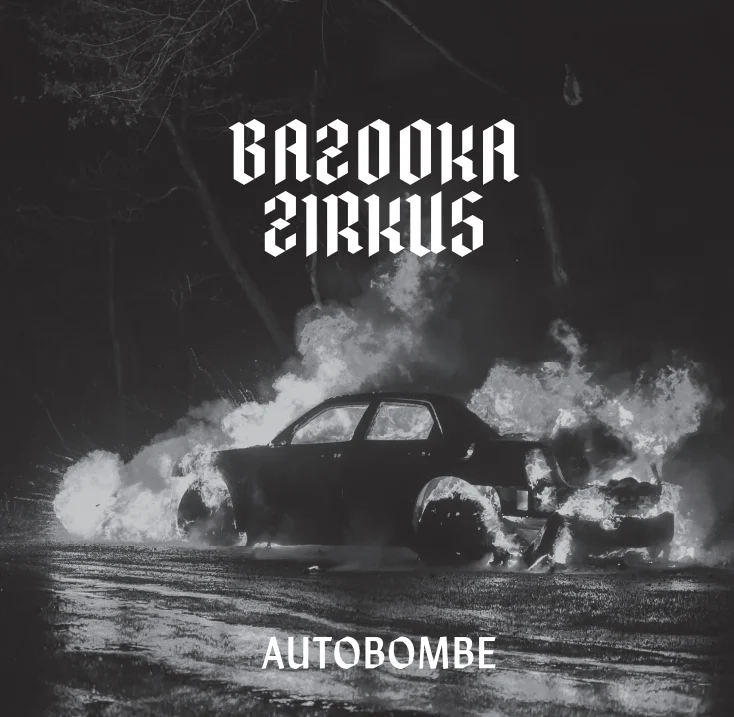 Read more about the article BAZOOKA ZIRKUS – Autobombe