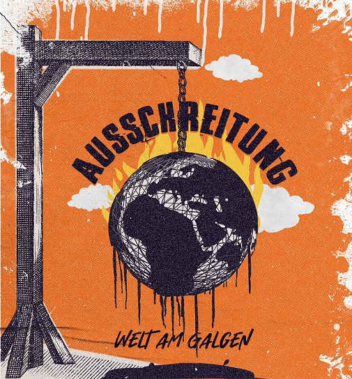 You are currently viewing AUSSCHREITUNG – Welt am Galgen