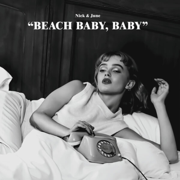 NICK & JUNE – Beach baby, baby