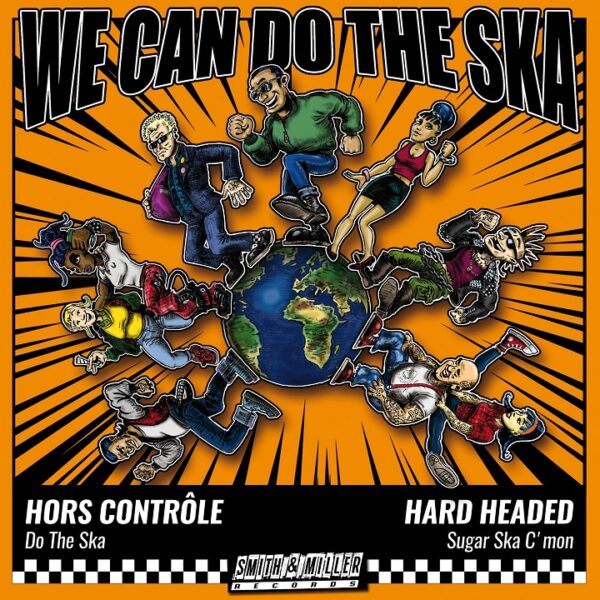 HORS CONTROLE / HARD HEADED – We can do the ska vol. 5 (Split-7″)