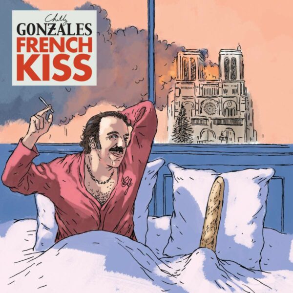 CHILLY GONZALES – French kiss