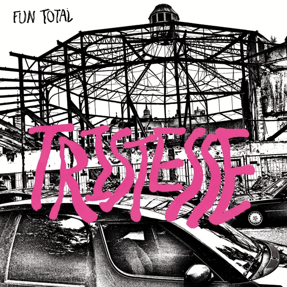 Read more about the article FUN TOTAL – Tristesse