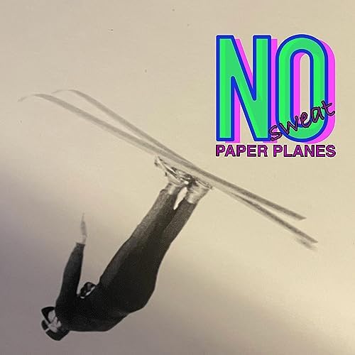 You are currently viewing PAPER PLANES – No sweat