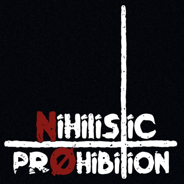 NIHILISTIC PROHIBITION – s/t