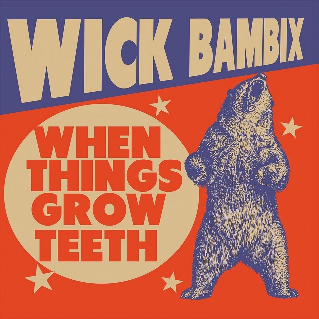 You are currently viewing WICK BAMBIX – When things grow teeth