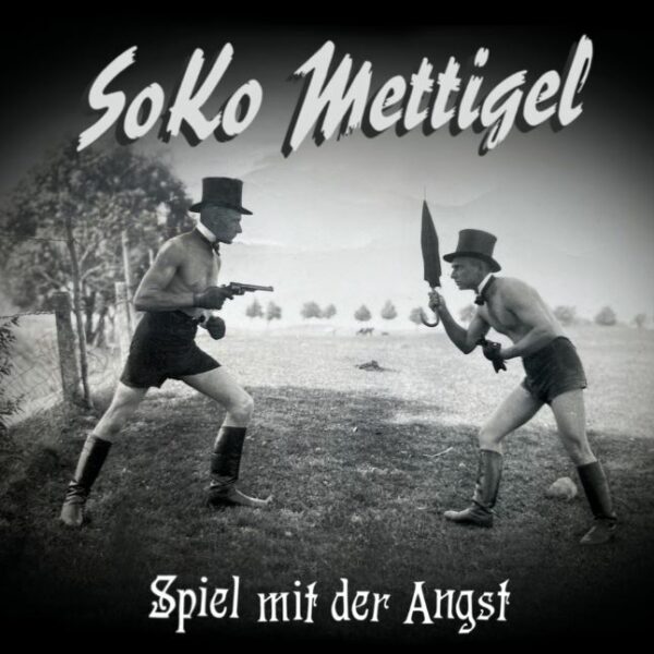 SOKO METTIGEL – Spiel mit der Angst