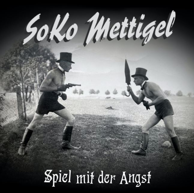 Read more about the article SOKO METTIGEL – Spiel mit der Angst