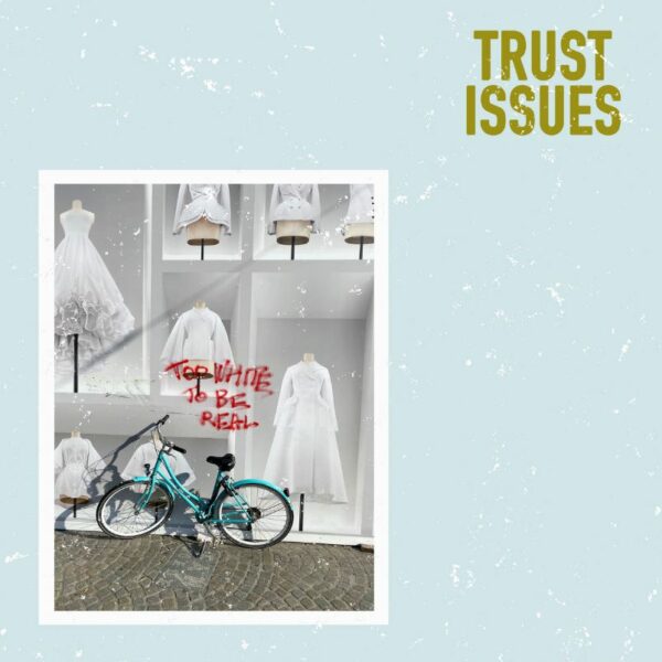 TRUST ISSUES – Too white to be real