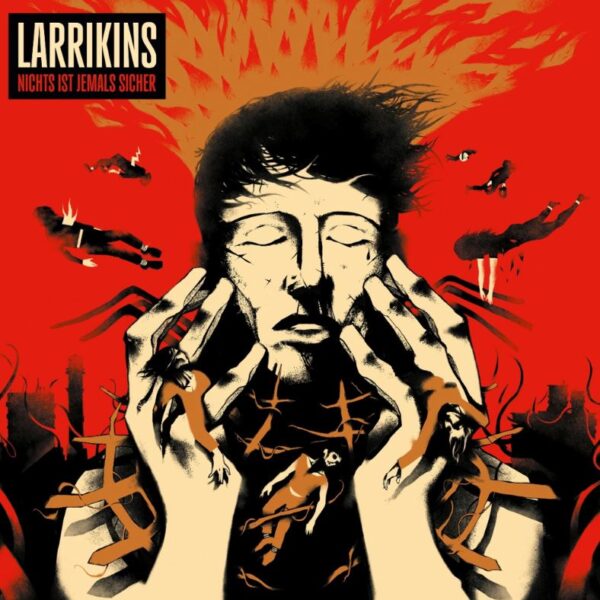 LARRIKINS – Nichts ist jemals sicher