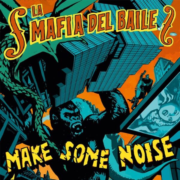 LA MAFIA DEL BAILE – Make some noise