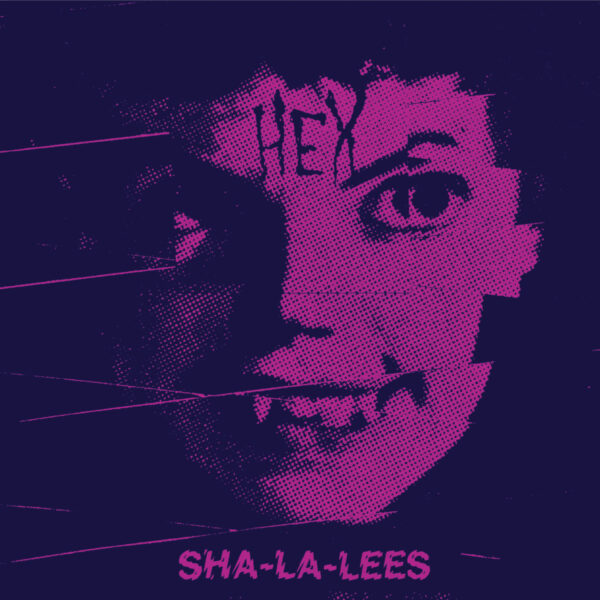 SHA-LA-LEES – Hex