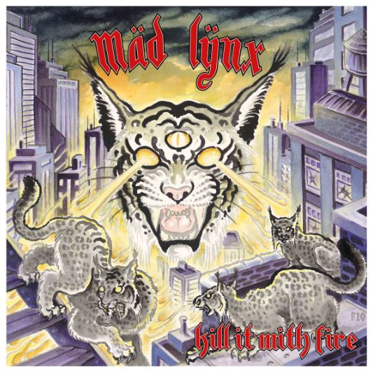 MÄD LYNX – Kill it with fire