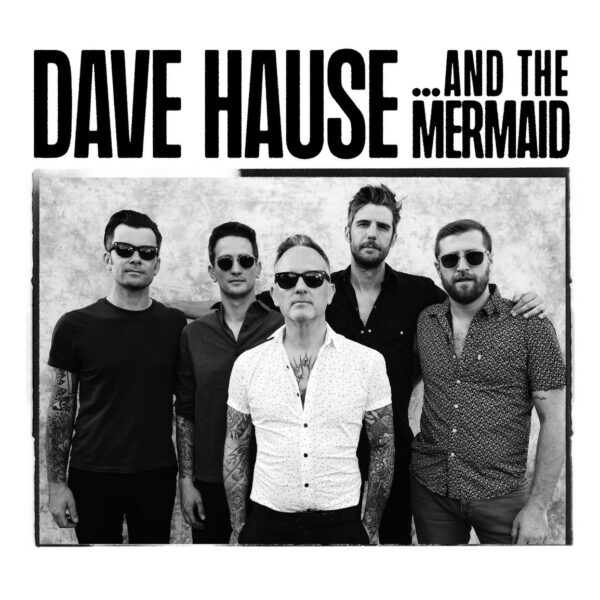 DAVE HAUSE – … and the Mermaid