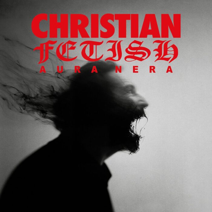 Read more about the article CHRISTIAN FETISH – Aura nera