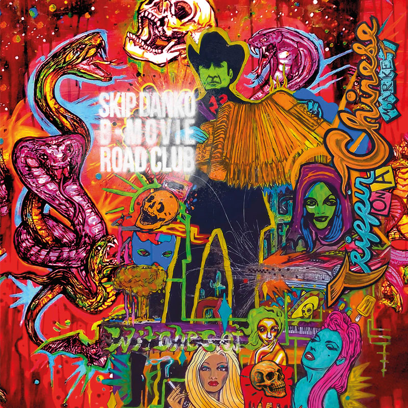 You are currently viewing SKIP DANKO B-MOVIE ROAD CLUB – Trippin on a chinese market