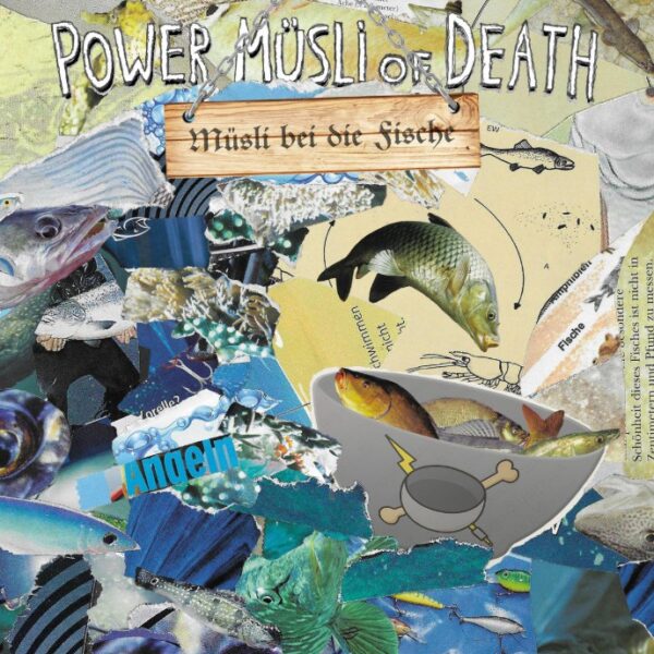 POWER MÜSLI OF DEATH – Müsli bei die Fische
