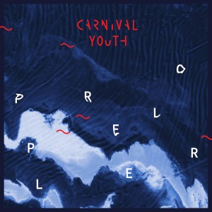 Read more about the article CARNIVAL YOUTH – Propeller