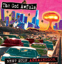 Read more about the article THE GOD AWFULS – Next stop armageddon