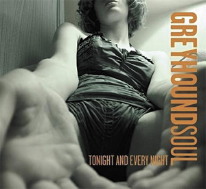 You are currently viewing GREYHOUND SOUL – Tonight and every night