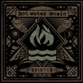 Read more about the article HOT WATER MUSIC – Exister