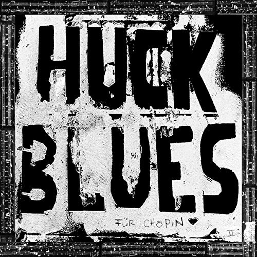 You are currently viewing HUCK BLUES – Für Chopin