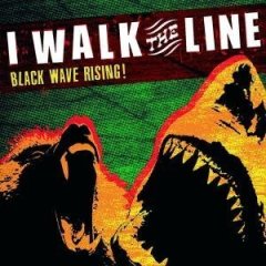 Read more about the article I WALK THE LINE – Black wave rising