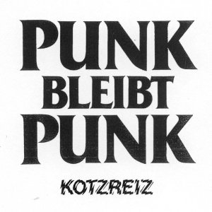 You are currently viewing KOTZREIZ – Punk bleibt Punk