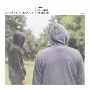 You are currently viewing MANFRED GROOVE – Ton Scheine Sterben