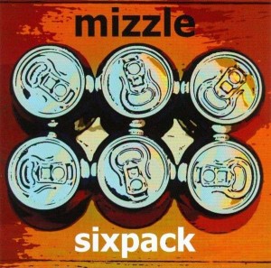 Read more about the article MIZZLE – Sixpack
