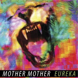 Read more about the article MOTHER MOTHER – Eureka