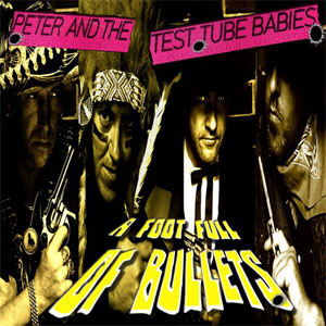 You are currently viewing PETER AND THE TEST TUBE BABIES – A foot full of bullets