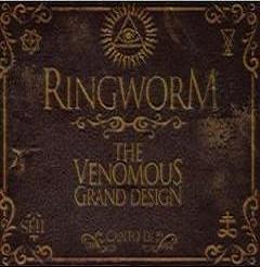 You are currently viewing RINGWORM – The venomous grand design