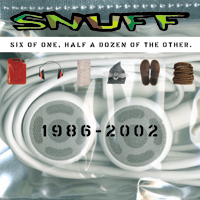 Read more about the article SNUFF – Six of one, half a dozen of the other 1986 – 2002