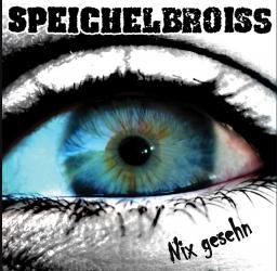 Read more about the article SPEICHELBROISS – Nix gesehn