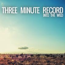 You are currently viewing THREE MINUTE RECORD – Into the wild